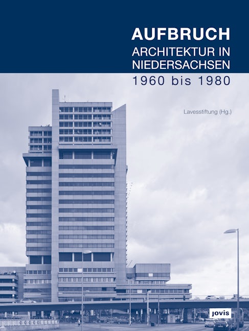 Book cover image for Aufbruch. Architektur in Niedersachsen 1960 bis 1980 ISBN: 9783868594713
